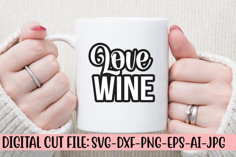 Love Wine SVG Cut File SVG Syaman 