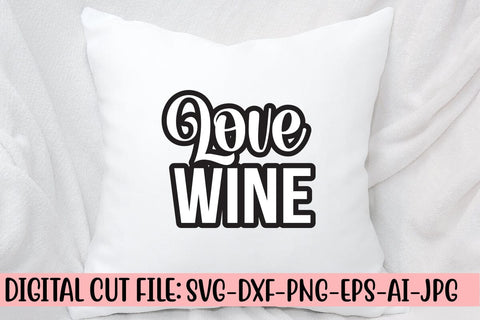 Love Wine SVG Cut File SVG Syaman 