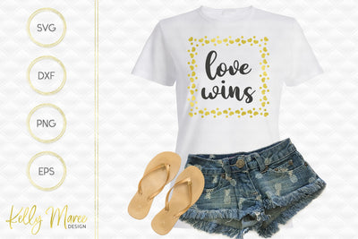 Love Wins SVG File Kelly Maree Design 