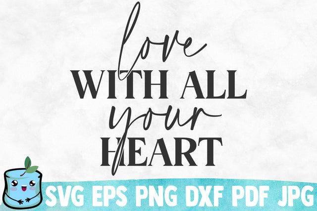 Love With All Your Heart SVG Cut File SVG MintyMarshmallows 