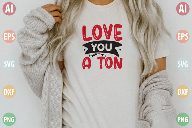 Love You a Ton SVG SVGista 