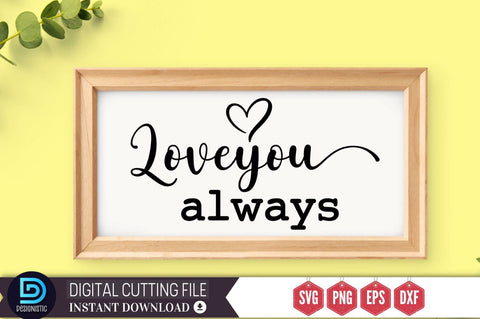 Love you always SVG SVG DESIGNISTIC 