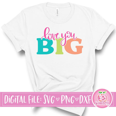 Love You Big | SVG Cut file | PNG for Sublimation SVG SparkleBerry 