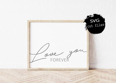 Love You Forever svg, Love svg, Wedding svg, Valentine's Day svg, Family SVG Files For Cricut And Silhouette SVG MaiamiiiSVG 