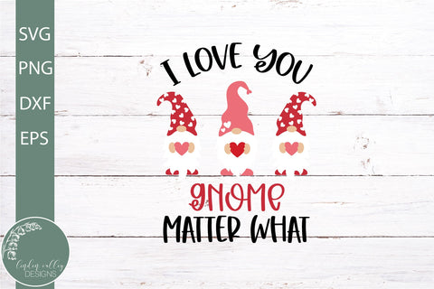 Love You Gnome Matter What SVG-Valentine Gnome SVG SVG Linden Valley Designs 