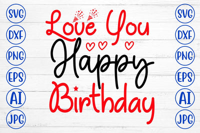 Love You Happy Birthday SVG Cut File SVG Syaman 
