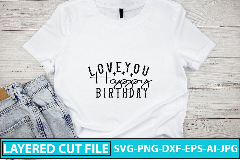 Love You Happy Birthday SVG Cut File SVG Syaman 