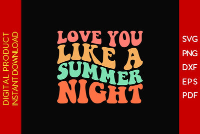 Love You Like A Summer Night Retro Summer Vacation SVG PNG PDF Cut File SVG Creativedesigntee 