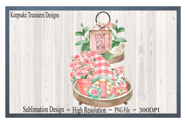 Love You Mom Gnome Tiered Tray, Happy Mother's Day, PNG Sublimation Design, Digital Download, Mother's Day PNG Sublimation Keepsake Treasures Designs LLC. 