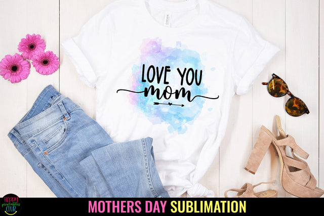 Love You Mom- Mother's Day Sublimation I Mom Tshirt PNG Sublimation Happy Printables Club 
