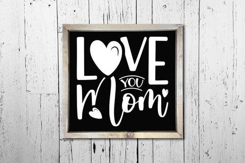 Love You Mom - Mothers Day SVG For Cricut & Silhouette SVG CraftLabSVG 