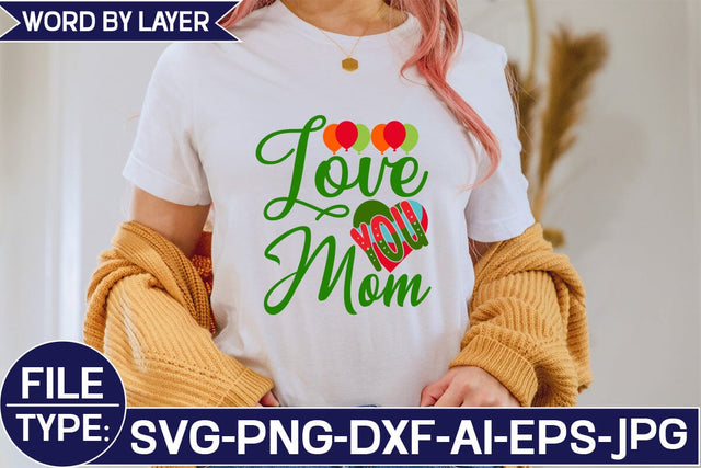 Love You Mom SVG Cut File SVG Studio Innate 