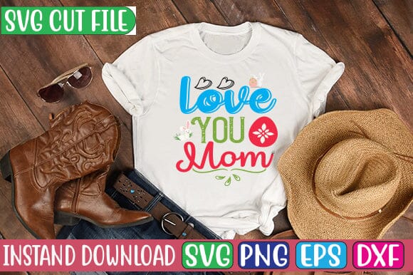 Love You Mom SVG Cut File SVG Studio Innate 