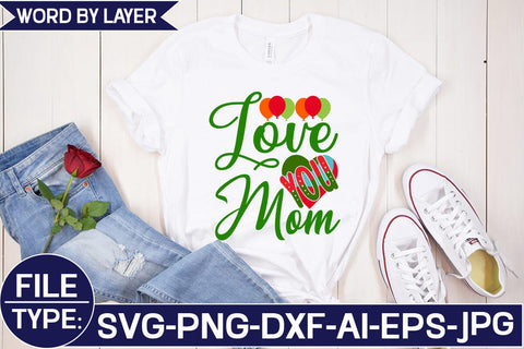 Love You Mom SVG Cut File SVG Studio Innate 