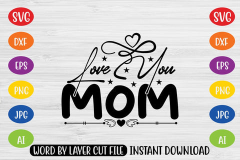 Love You Mom SVG SVG MStudio 