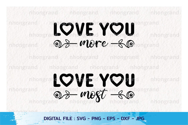 love you more and most Silhouette, PNG SVG File, Digital Download SVG nhongrand 