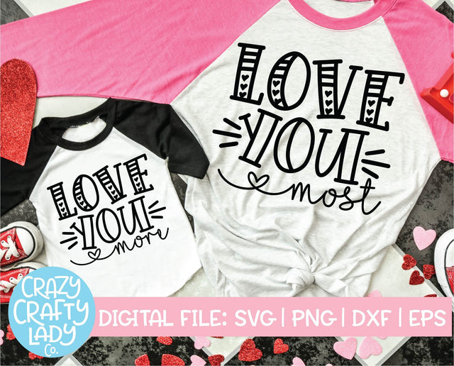 Love You More & Most | Valentine's Day SVG Cut File Bundle SVG Crazy Crafty Lady Co.