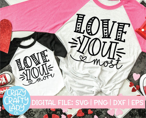 Love You More & Most | Valentine's Day SVG Cut File Bundle SVG Crazy Crafty Lady Co. 