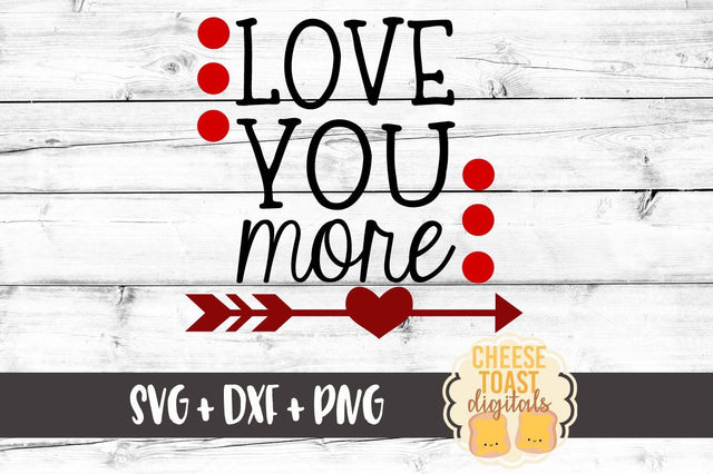 Love You More SVG Cheese Toast Digitals 