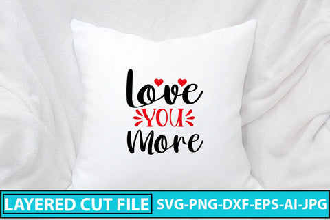 Love You More SVG Cut File SVG Syaman 