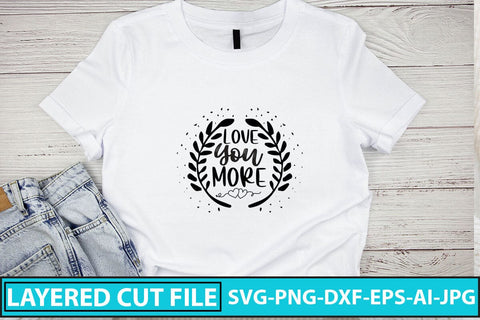 Love You More SVG Cut File SVG Syaman 