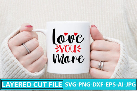 Love You More SVG Cut File SVG Syaman 