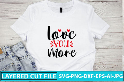 Love You More SVG Cut File SVG Syaman 