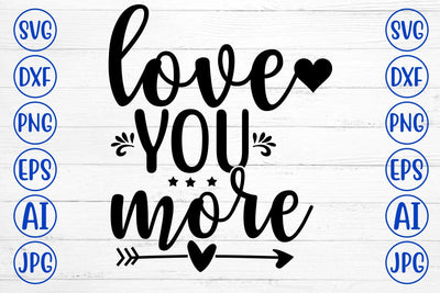 LOVE YOU MORE SVG Cut File SVG Syaman 