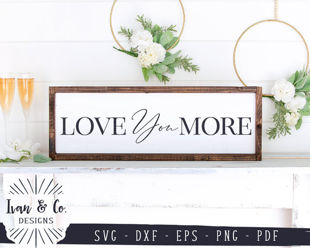 Love You More SVG Files | Valentine's Day Svg | Wedding Svg | Valentine Svg | Commercial Use | Digital Cut Files (1159439295) SVG Ivan & Co. Designs 