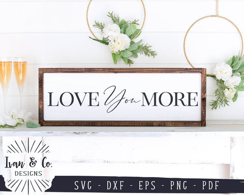 Love You More SVG Files | Valentine's Day Svg | Wedding Svg | Valentine Svg | Commercial Use | Digital Cut Files (1159439295) SVG Ivan & Co. Designs 