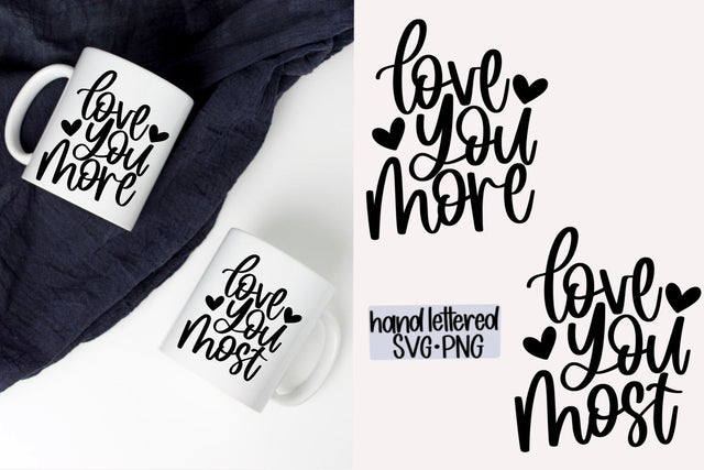 Love you more SVG, Love you most SVG, Hand Lettered SVG SVG AnitaAlyiaLettering 