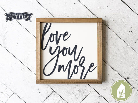 Love You More SVG | Oversized SVG | Farmhouse Valentine's Day SVG Files SVG LilleJuniper 