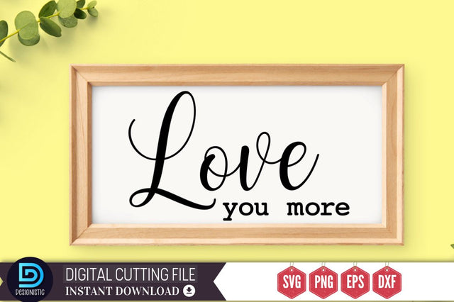 Love you more SVG SVG DESIGNISTIC 
