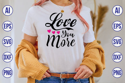 Love You More svg SVG nirmal108roy 