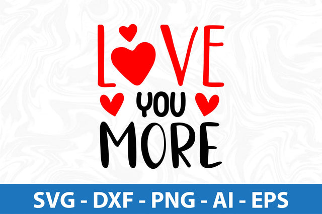 Love you more svg SVG orpitasn 
