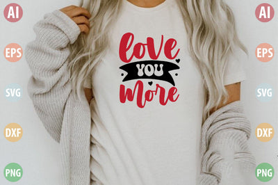 Love You More SVG SVGista 