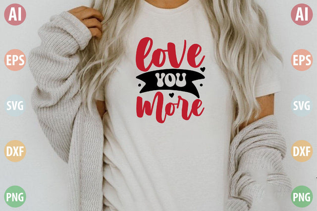 Love You More SVG SVGista 