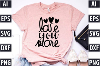 Love You More SVG SVGista 