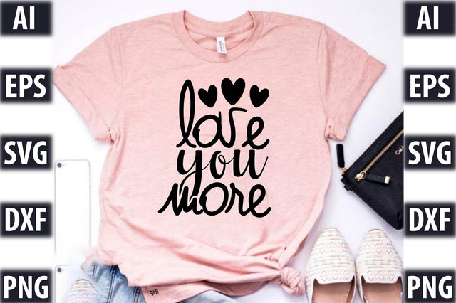 Love You More SVG SVGista 