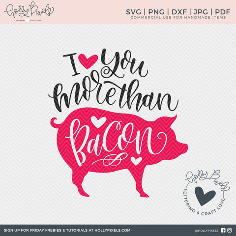 Love You More Than Bacon Valentine SVG So Fontsy Design Shop 