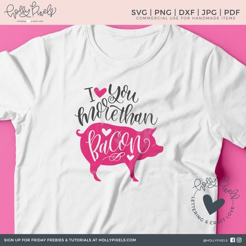 Love You More Than Bacon Valentine SVG So Fontsy Design Shop 