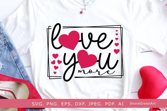 Love You More | Valentine's Day SVG Cut File SVG Shine Green Art 