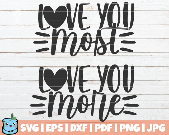 Love You Most / Love You More SVG MintyMarshmallows 