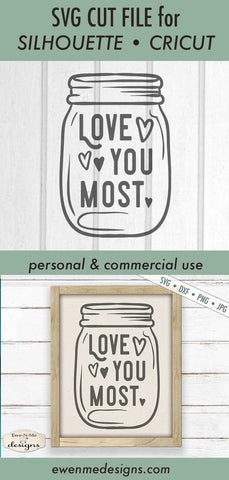 Love You Most - Mason Jar - Valentine - Wedding - SVG SVG Ewe-N-Me Designs 