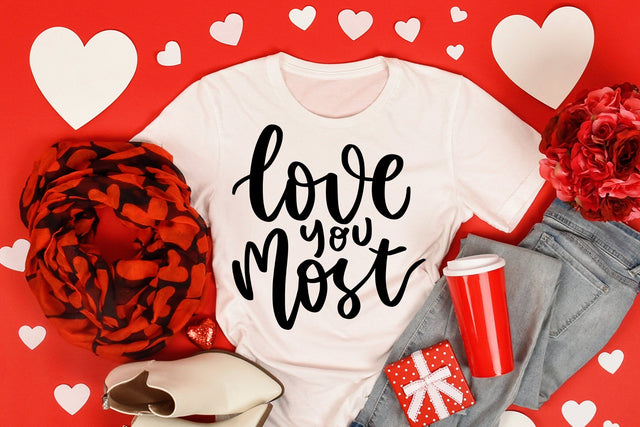 Love You Most SVG, Valentines Day SVG Quotes SVG dapiyupi store 