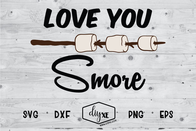Love You Smore SVG DIYxe Designs 
