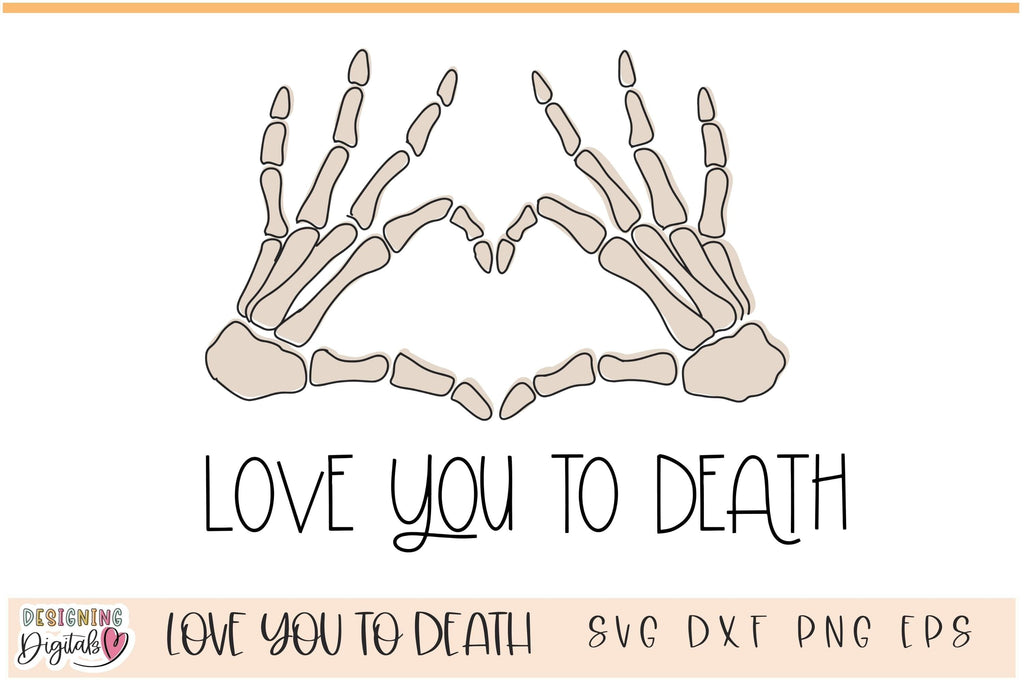 Love you to Death, Skeleton SVG Halloween Sticker, Sarcastic SVG ...