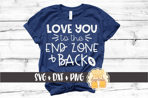 Love You To The End Zone and Back - Football SVG PNG DXF Cut Files SVG Cheese Toast Digitals 