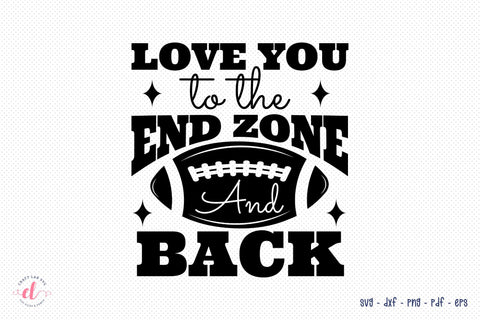 Love You to the End Zone and Back, Football SVG SVG CraftLabSVG 