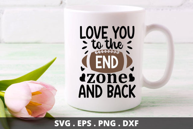 Love you to the end zone and back SVG Designangry 
